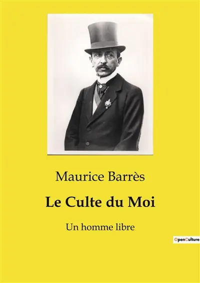 Le Culte du Moi : Un homme libre