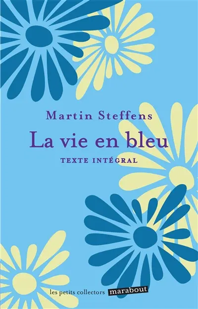 La vie en bleu : pourquoi la vie est belle même dans l'épreuve : texte intégral
