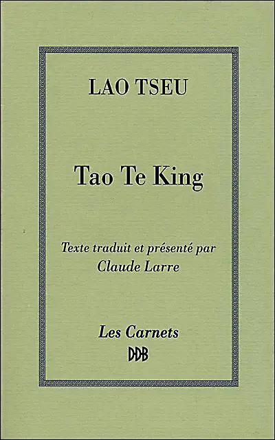 Tao te king : le livre de la voie et de la vertu