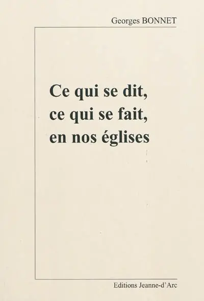 Ce qui se dit, ce qui se fait en nos églises