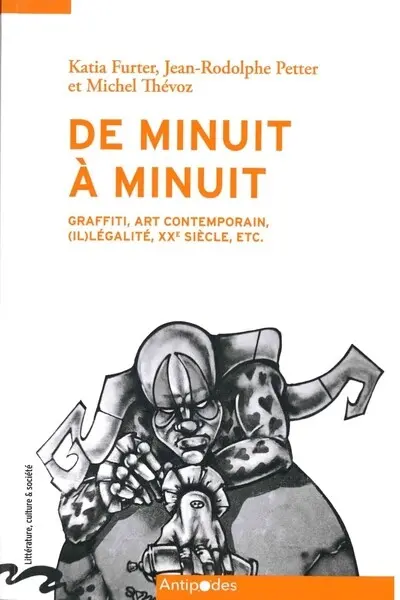 De minuit à minuit : graffiti, art contemporain, (il)légalité, XXe siècle, etc.