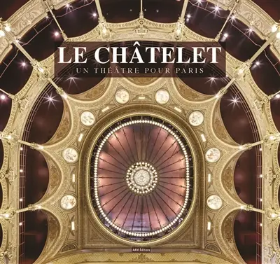 Le Châtelet : un théâtre pour Paris