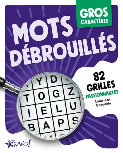 Gros caractères : Mots débrouillés : 82 grilles passionnantes