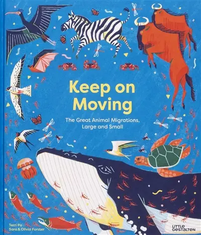 Keep on moving : the great animal migrations large and small