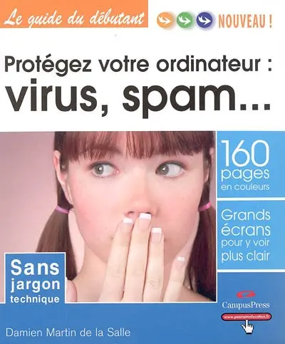 Protégez votre ordinateur : virus, spam, etc