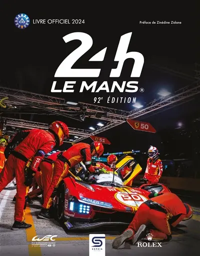 24 h Le Mans : 92e édition, 2024 : le livre officiel de la plus grande course d'endurance du monde