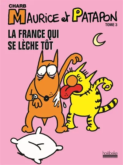 Maurice et Patapon. Vol. 3. La France qui se lèche tôt