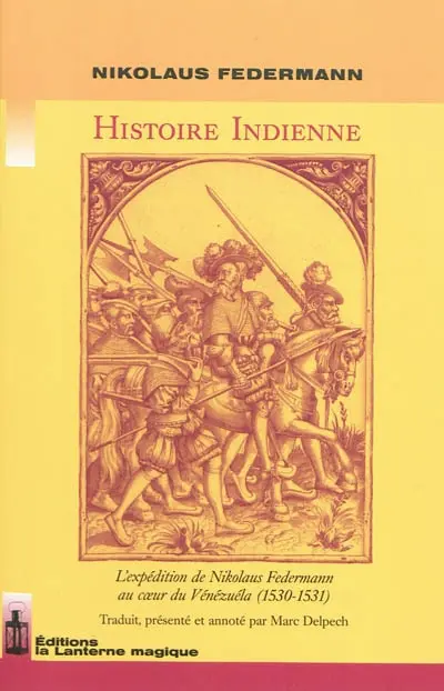 Histoire indienne : l'expédition de Nikolaus Federmann au coeur du Venezuela (1530-1531)