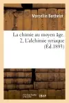 La chimie au moyen âge. 2, L'alchimie syriaque (Ed.1893)