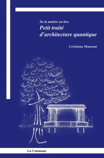 Petit traité d'architecture quantique : de la matière au lieu