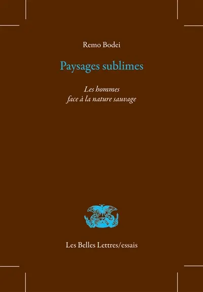 Paysages sublimes : les hommes face à la nature sauvage