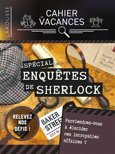 Cahier de vacances Larousse : spécial enquêtes de Sherlock