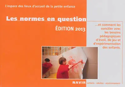 Les normes en question : et comment les concilier avec les besoins pédagogiques d'éveil de jeu et d'expérimentation des enfants