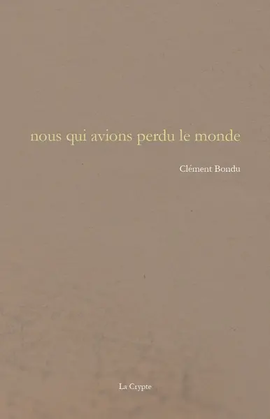 Nous qui avions perdu le monde