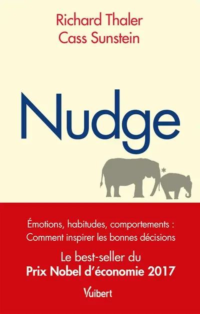 Nudge : la méthode douce pour inspirer la bonne décision