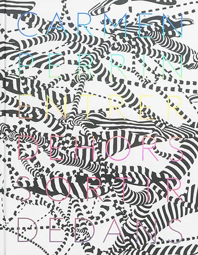 Carmen Perrin : entrer dehors, sortir dedans