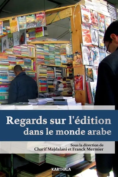 Regards sur l'édition dans le monde arabe