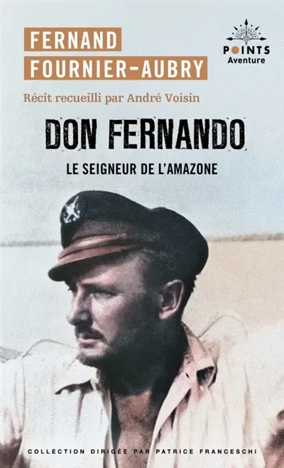 Don Fernando : le seigneur de l'Amazone