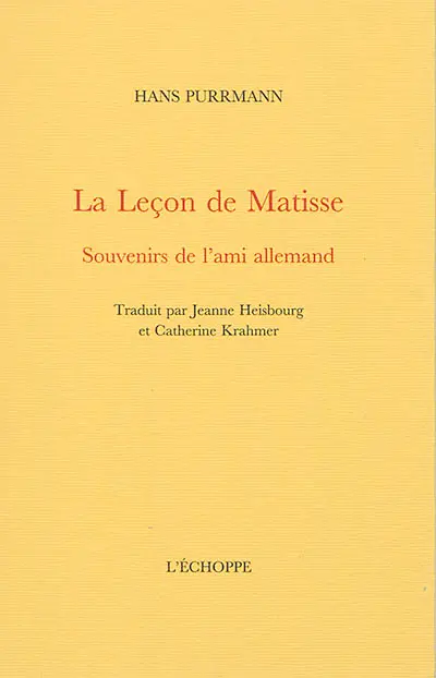 La leçon de Matisse : souvenirs de l'ami allemand