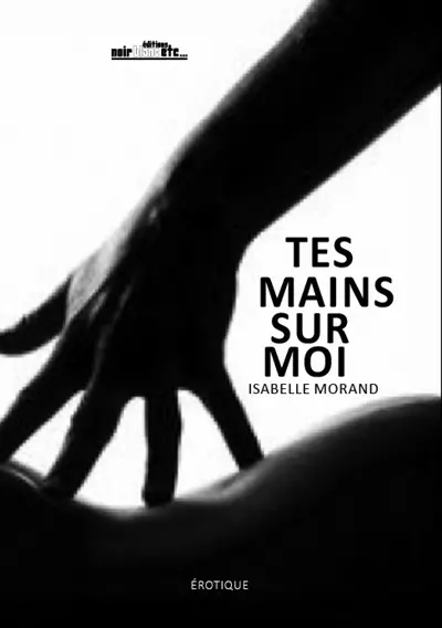 Tes mains sur moi