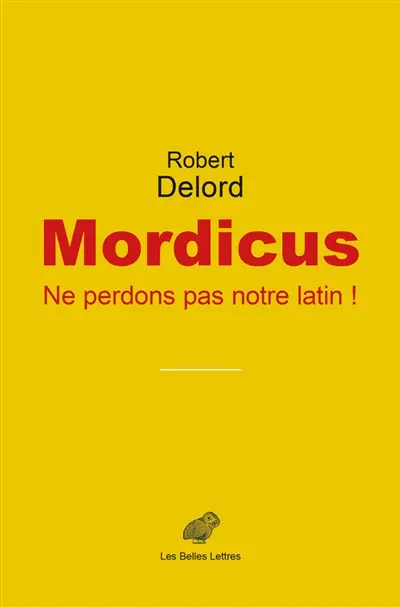 Mordicus : ne perdons pas notre latin !