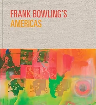Frank Bowling´s Americas