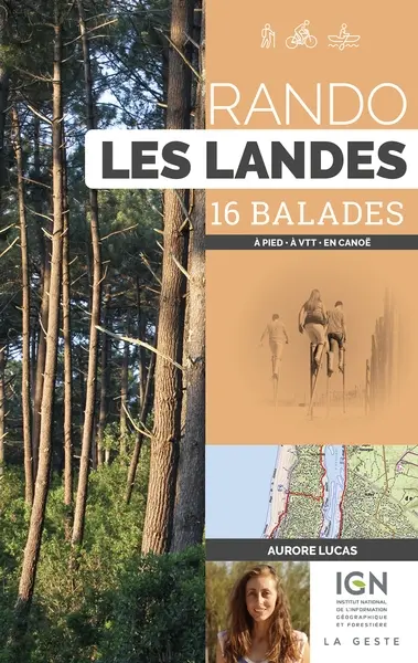 Rando les Landes : 16 balades : à pied, à VTT, en canoë