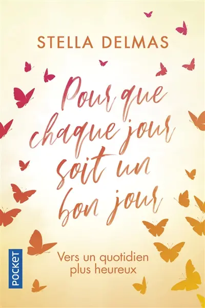 Pour que chaque jour soit un bon jour