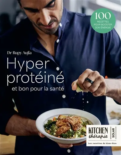 Hyper protéinés et bons pour la santé : 100 recettes pour booster son énergie