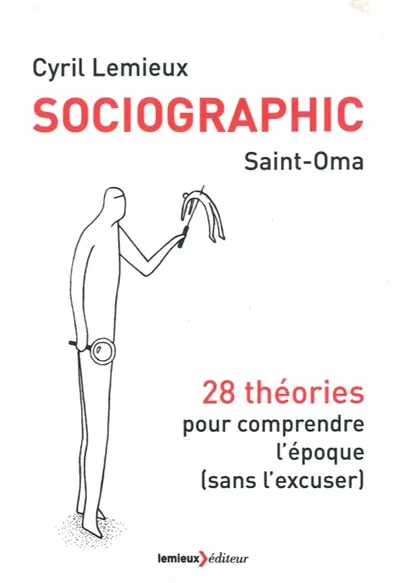 Sociographic : 28 théories pour comprendre l'époque (sans l'excuser)