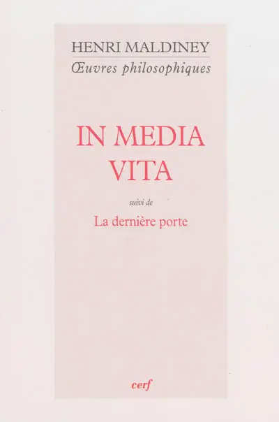Oeuvres philosophiques. In media vita. La dernière porte