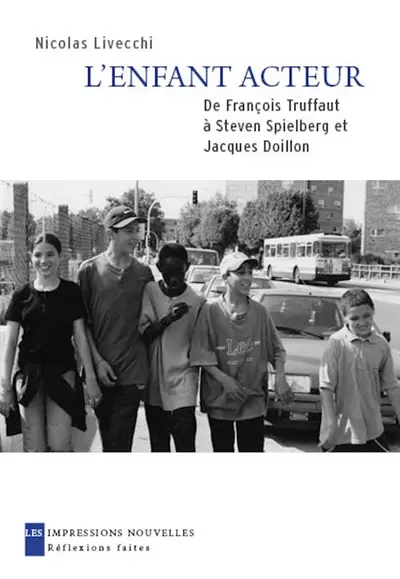 L'enfant acteur : de François Truffaut à Steven Spielberg et Jacques Doillon