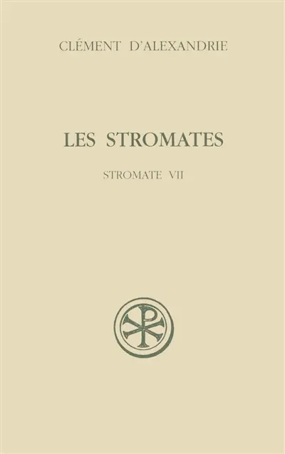 Les Stromates. Vol. 7. Stromate VII