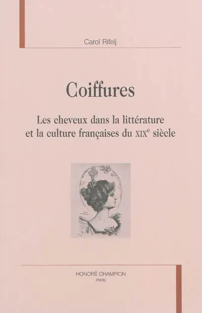 Coiffures : les cheveux dans la littérature et la culture françaises du XIXe siècle