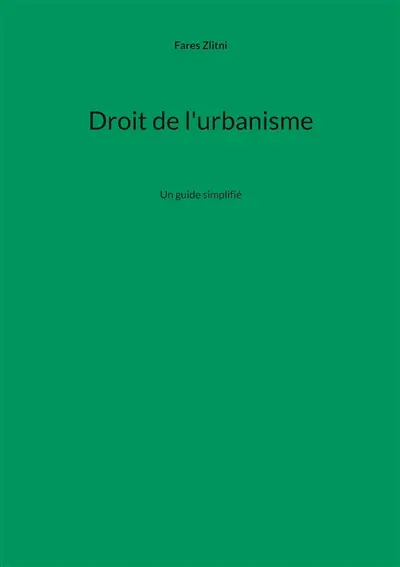 Droit de l'urbanisme : Un guide simplifié