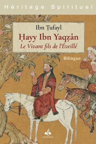 Hayy Ibn Yaqzân : le vivant fils de l'éveillé