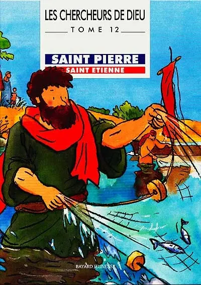Les chercheurs de Dieu. Vol. 12. Saint Pierre. Saint Etienne