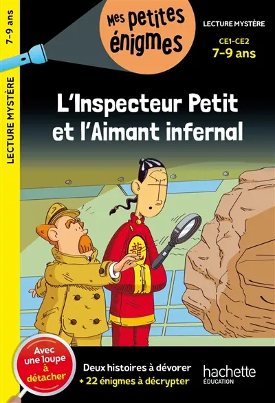 L'inspecteur Petit et l'aimant infernal : CE1, CE2, 7-9 ans : deux histoire à dévorer + 22 énigmes à décrypter