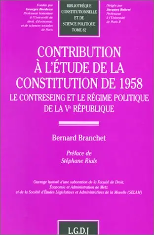 Contribution à l'étude de la constitution de 1958 : le contreseing et le régime politique de la Ve République