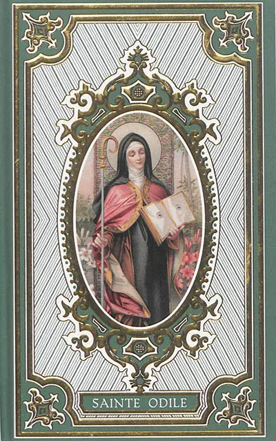 Sainte Odile : cinq siècles d'images pieuses : 1450-1965