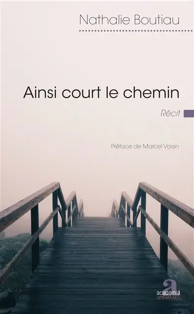 Ainsi court le chemin : récit