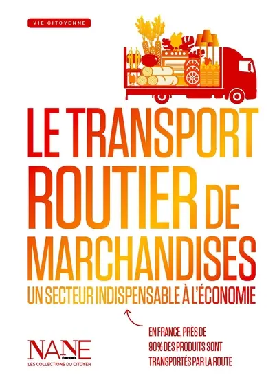 Le transport routier de marchandises : un secteur indispensable à l'économie