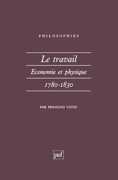 Le Travail : économie et physique, 1780-1830