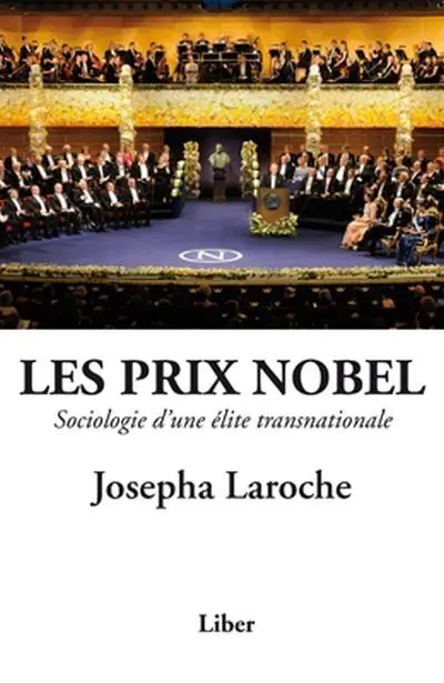 Les prix Nobel : Sociologie d'une élite transnationale