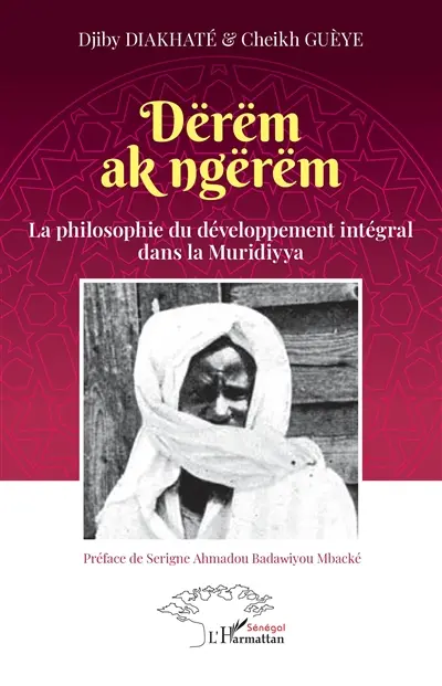 Dërëm ak ngërëm : la philosophie du développement intégral dans la muridiyya