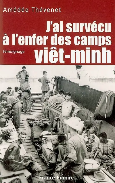 J'ai survécu à l'enfer des camps viêt-minh : témoignage