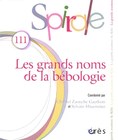 Spirale, n° 111. Les grands noms de la bébologie