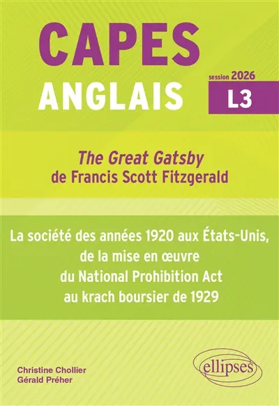 The Great Gatsby de Francis Scott Fitzgerald, la société des années 1920 aux Etats-Unis, de la mise en oeuvre du National Prohibition Act au krach boursier de 1929 : Capes anglais, L3, session 2026