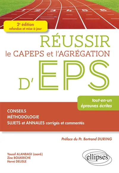Réussir le Capeps et l'agrégation d'EPS : tout-en-un, épreuves écrites : conseils, méthodologie, sujets et annales corrigés et commentés