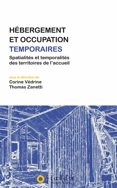 Hébergement et occupation temporaires : spatialités et temporalités des territoires de l'accueil